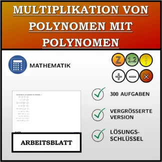 Arbeitsblatt: Multiplikation von Polynomen mit Polynomen