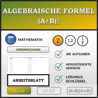 Arbeitsblatt: Algebraische Formel (A+B)², Vereinfachung (ganze Zahlen)