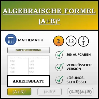 Arbeitsblatt: Algebraische Formel (A+B)², Zerlegung (ganze Zahlen)