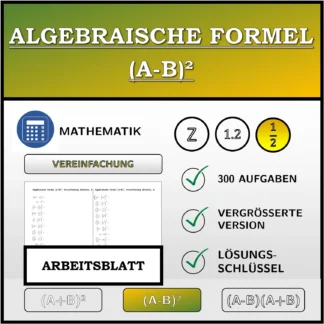Arbeitsblatt: Algebraische Formel (A-B)², Vereinfachung (Brüche)