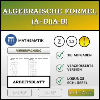 Arbeitsblatt: Algebraische Formel (A+B)(A-B), Vereinfachung (Brüche)