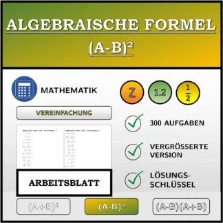 Arbeitsblatt: Algebraische Formel (A-B)², Vereinfachung
