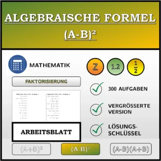 Arbeitsblatt: Algebraische Formel (A-B)², Zerlegung